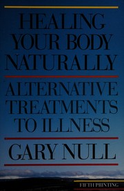 Cover of: Healing Your Body Naturally: Alternative Treatments to Illness
