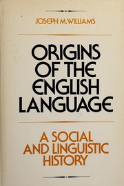 Cover of: Origins of the English language, a social and linguistic history by Joseph M. Williams