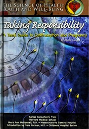 Cover of: Taking responsibility: a teen's guide to contraception and pregnancy
