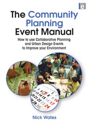Cover of: The community planning event manual: how to use collaborative planning and urban design events to improve your environment