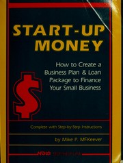Cover of: Start-Up Money: How to Create a Business Plan and Loan Package to Finance Your Small Business