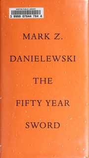 Cover of: The fifty year sword by Mark Z. Danielewski