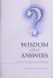 Cover of: Wisdom without answers: a guide to the experience of philosophy