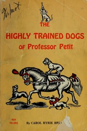 Cover of: The highly trained dogs of Professor Petit
