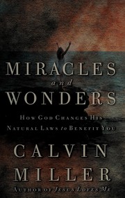 Cover of: Miracles and wonders: how God changes His natural laws to benefit you