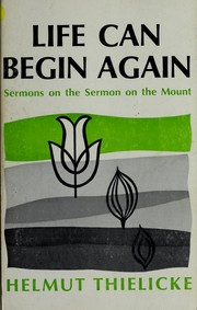 Cover of: Life can begin again: sermons on the Sermon on the Mount.