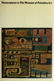 Cover of: Masterpieces in the Museum of Primitive Art: Africa, Oceania, North America, Mexico, Central to South America, Peru.