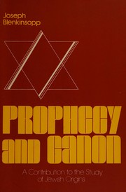 Cover of: Prophecy and Canon: A Contribution to the Study of Jewish Origins (Studies of Judaism and Christianity in Antiquity, No 3)