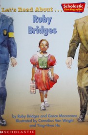 Let's read about-- Ruby Bridges by Ruby Bridges, Grace Maccarone