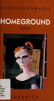 Cover of: Homeground: a play