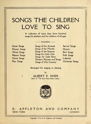 Songs the children love to sing by Albert E. Wier