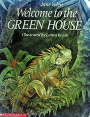 Cover of: Welcome to the green house by Jane Yolen