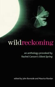 Wild reckoning : an anthology provoked by Rachel Carson's Silent spring