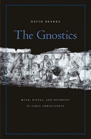 Cover of: The Gnostics: myth, ritual, and diversity in early Christianity
