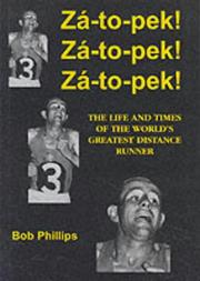 Zá-to-pek! Zá-to-pek! Zá-to-pek! : the life and times of the world's greatest distance runner
