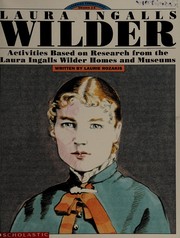 Cover of: Laura Ingalls Wilder: activities based on research from the Laura Ingalls Wilder Homes and Museums