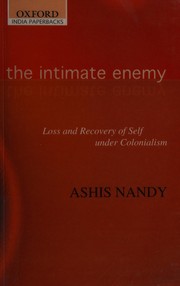 Cover of: The intimate enemy: loss and recovery of self under colonialism