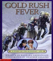 Cover of: Gold rush fever: A story of the Klondike, 1898