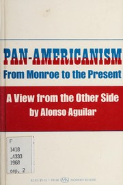 Panamericanismo de la Doctrina Monroe a la doctrina Johnson by Alonso Aguilar Monteverde