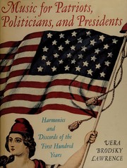 Cover of: Music for patriots, politicians, and presidents: harmonies and discords of the first hundred years