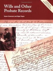 Wills and other probate records : a practical guide to researching your ancestors' last documents