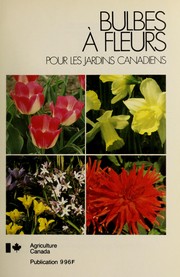 Cover of: Bulbes à fleurs pour les jardins canadiens.