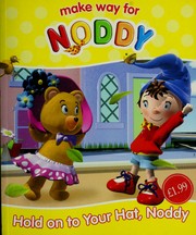 Cover of: Hold on to Your Hat Noddy