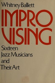Cover of: Improvising: sixteen jazz musicians and their art