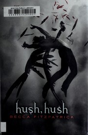 Cover of: Hush, hush by Becca Fitzpatrick