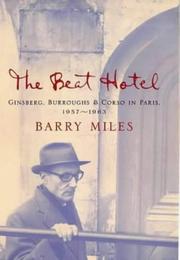 The Beat Hotel : Ginsberg, Burroughs and Corso in Paris, 1957-1963