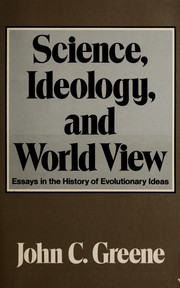 Cover of: Science, ideology, and world view: essays in the history of evolutionary ideas