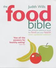 The food bible : the ultimate guide to all that's good and bad in the food we eat