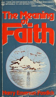 Cover of: The Meaning of Faith by Harry Emerson Fosdick