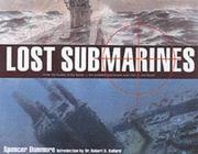 Lost subs : from the Hunley to the Kursk, the greatest submarines ever lost - and found