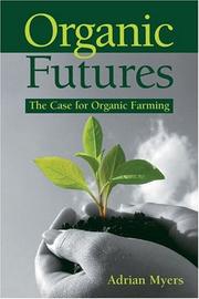 Organic futures : the case for organic farming