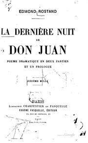 Cover of: La dernière nuit de don Juan: poème dramatique en deux parties et un prologue