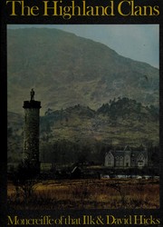Cover of: The Highland Clans: the dynastic origins, chiefs and background of the clans and of some other families connected with Highland history