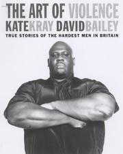The art of violence : true stories of the hardest men in Britain