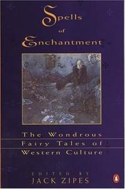 Cover of: Spells of Enchantment: The Wondrous Fairy Tales of Western Culture