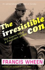 Cover of: The Irresistible Con by Francis Wheen