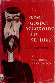 Cover of: The Gospel according to St. Luke: a commentary