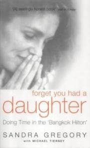 Forget You Had a Daughter by Sandra Gregory, Michael Tierney