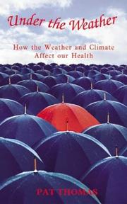 Under the weather : how the weather and climate affect our health
