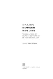 Cover of: Making modern Muslims: the politics of Islamic education in Southeast Asia