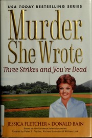 Cover of: Three strikes and you're dead: a Murder, she wrote mystery : a novel