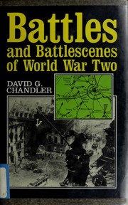 Cover of: Battles and battlescenes of World War Two by David Chandler