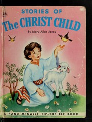 Cover of: Stories of the Christ child by Mary Alice Jones