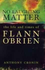 No laughing matter : the life and times of Flann O'Brien