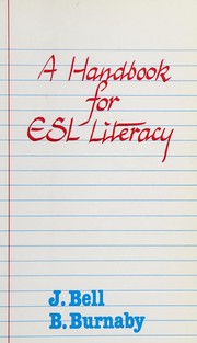 A handbook for ESL literacy by Jill Bell, Barbara Burnaby
