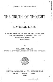 Cover of: The truth of thought: or, Material logic: a short treatise on the initial philosophy, the groundwork necessary for the consistent pursuit of knowledge
